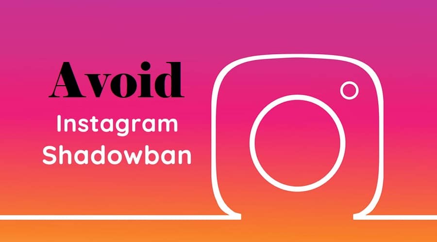 How to Avoid Instagram Shadowban