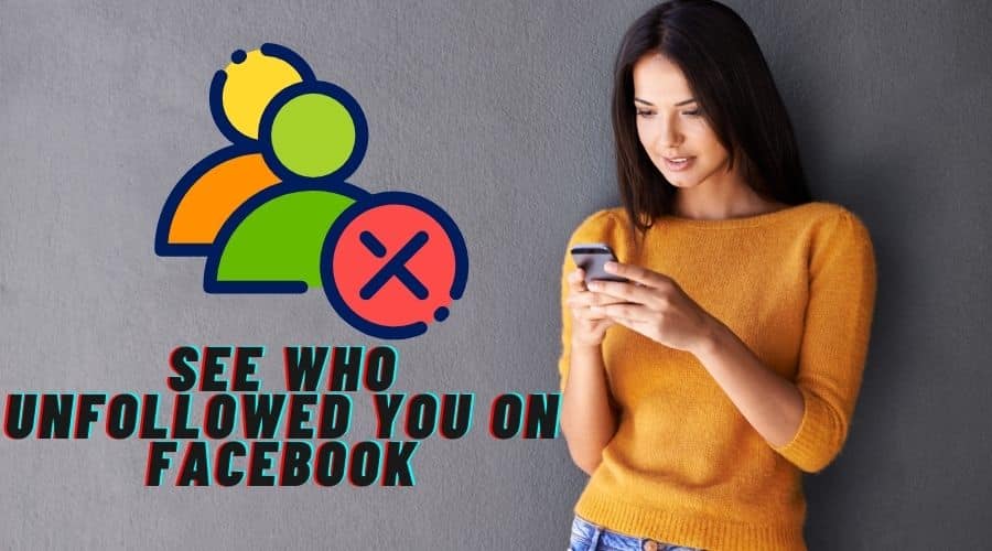 how to see who unfollowed you on facebook