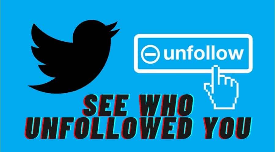how to see who unfollowed you on twitter