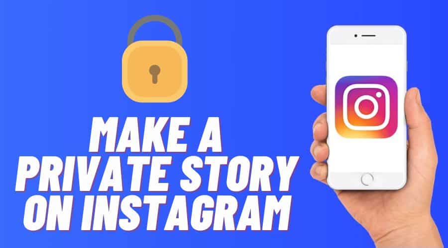 Make a Private Story on Instagram