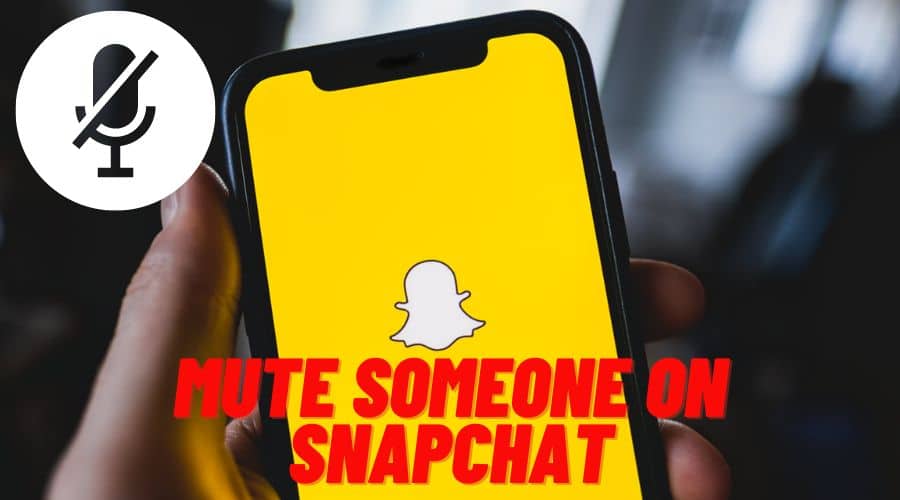 Mute Someone on Snapchat